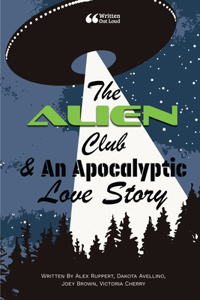 Alien Club & An Apocalyptic Love Story