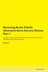 Reversing Acute Febrile Ulcerative Acne