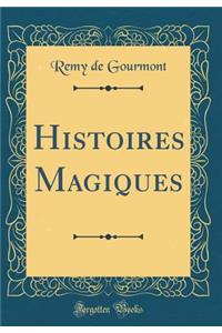 Histoires Magiques (Classic Reprint)
