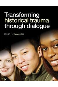 Transforming Historical Trauma through Dialogue