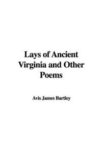 Lays of Ancient Virginia and Other Poems
