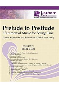 Prelude to Postlude: Ceremonial Music for String Trio