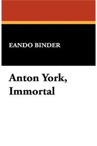 Anton York, Immortal