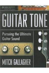 Guitar Tone: Pursuing the Ultimate Guitar Sound