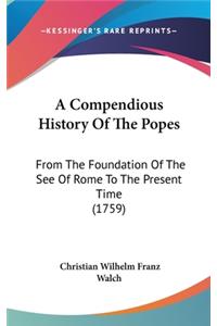 A Compendious History Of The Popes