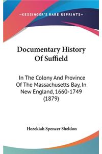 Documentary History Of Suffield: In The Colony And Province Of The Massachusetts Bay, In New England, 1660-1749 (1879)