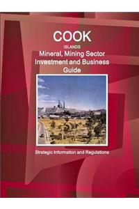 Cook Islands Mineral, Mining Sector Investment and Business Guide - Strategic Information and Regulations