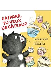 Gaspard, Tu Veux Un G?teau?