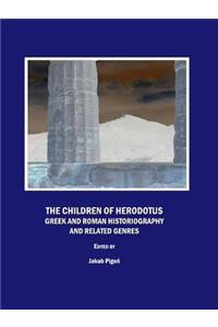 Children of Herodotus: Greek and Roman Historiography and Related Genres