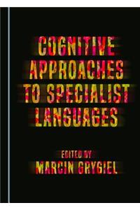 Cognitive Approaches to Specialist Languages
