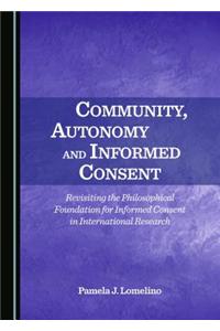 Community, Autonomy and Informed Consent: Revisiting the Philosophical Foundation for Informed Consent in International Research