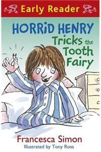 Horrid Henry Early Reader: Horrid Henry Tricks the Tooth Fairy