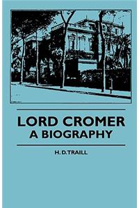 Lord Cromer - A Biography