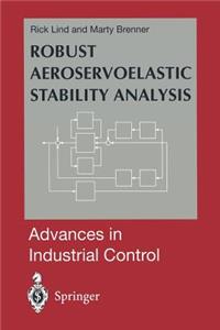 Robust Aeroservoelastic Stability Analysis