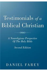 Testimonials of a Biblical Christian: A Nonreligious Perspective of the Holy Bible