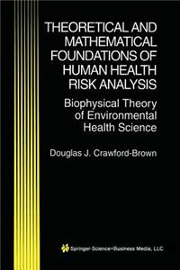 Theoretical and Mathematical Foundations of Human Health Risk Analysis