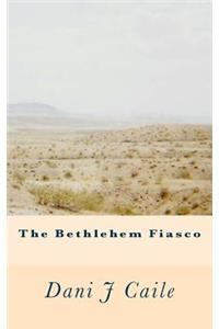 The Bethlehem Fiasco