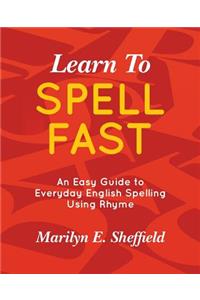 Learn to Spell FAST!