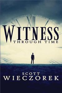 Witness Through Time