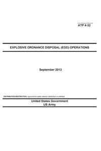 Army Techniques Publication ATP 4-32 Explosive Ordnance Disposal (EOD) Operations September 2013