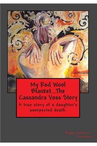 My Red Wool Blanket, The Cassandra Voss Story