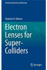 Electron Lenses for Super-Colliders