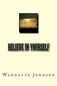 Believe In Yourself