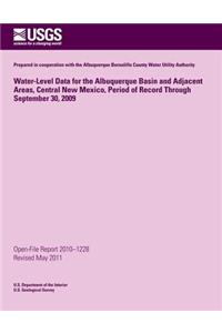 Water-Level Data for the Albuquerque Basin and Adjacent Areas, Central New Mexico, Period of Record Through September 30, 2009