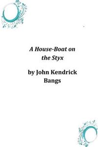House-Boat on the Styx