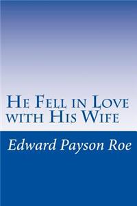 He Fell in Love with His Wife