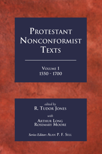 Protestant Nonconformist Texts Volume 1