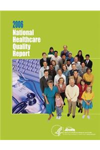 National Healthcare Quality Report, 2006