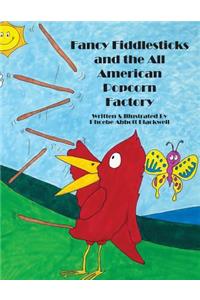 Fancy Fiddlesticks and the All American Popcorn Factory