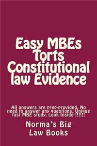 Easy Mbes Torts Constitutional Law Evidence: All Answers Are Prep-Provided. No Need to Answer Any Questions. Unique Fast MBE Study. Look Inside !!!!!!