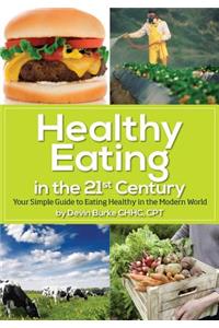 Healthy Eating in the 21st Century