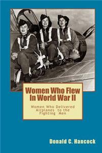 Women Who Flew In Worlld War II