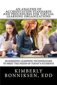 An Analysis Of Accreditation Standards And Procedures For Virtual Learning Organizations