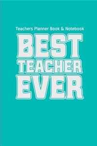 Teachers Planner Book & Notebook Best Teacher Ever