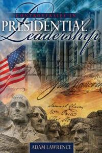 Controversies in Presidential Leadership: Exploring the Limits of Presidential Power