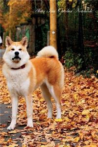 Akita Inu October Notebook Akita Inu Record, Log, Diary, Special Memories, to Do List, Academic Notepad, Scrapbook & More
