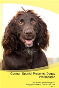 German Spaniel Presents: Doggy Wordsearch the German Spaniel Brings You a Doggy Wordsearch That You Will Love Vol. 1