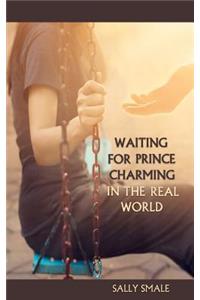 Waiting for Prince Charming in the Real World