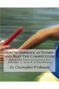 How to Improve at Fitness and Beat the Competition