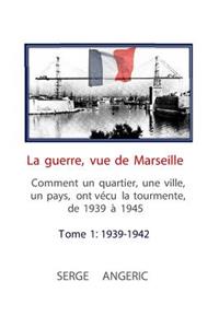 La Guerre Vue de Marseille
