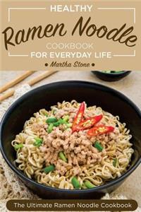 Healthy Ramen Noodle Cookbook for Everyday Life