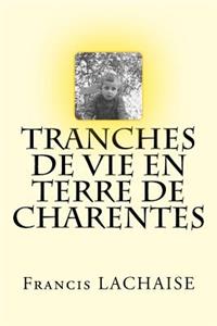 Tranches de Vie En Terre de Charentes