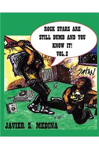 Rock Stars are Dumb And You Know It Volume 2