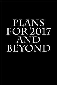 Plans for 2017 and Beyond: Blank Lined Journal