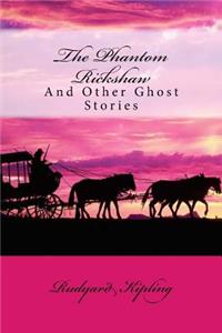 Phantom Rickshaw and Other Ghost Stories Rudyard Kipling