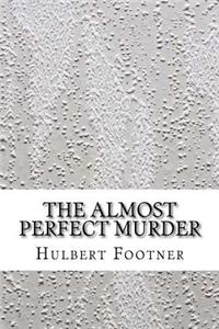 The Almost Perfect Murder